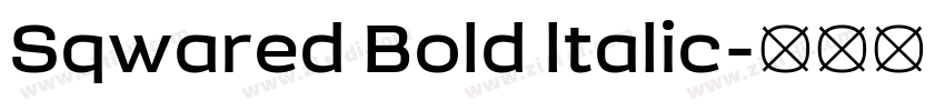 Sqwared Bold ltalic字体转换